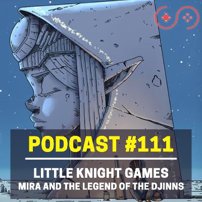 111 - Little Knight Games on Including Moroccan Culture in Mira and the Legend of the Djinns | Streamcast