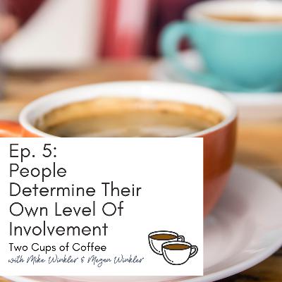 People Determine Their Own Level Of Involvement