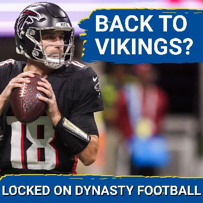 Could Kirk Cousins RETURN To Vikings and RESTORE Dynasty Value For Justin Jefferson?