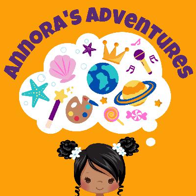 Introduction to Annora’s Adventures!