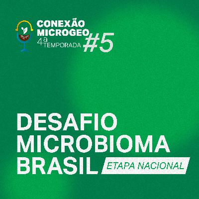 #5 Desafio Microbioma Brasil - Etapa Nacional #5 Desafio Microbioma Brasil - Etapa Nacional