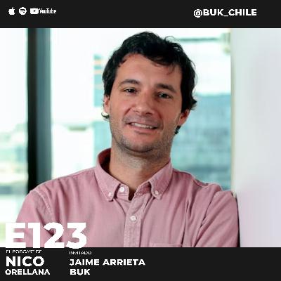 Buk: El próximo unicornio chileno con Jaime Arrieta #123