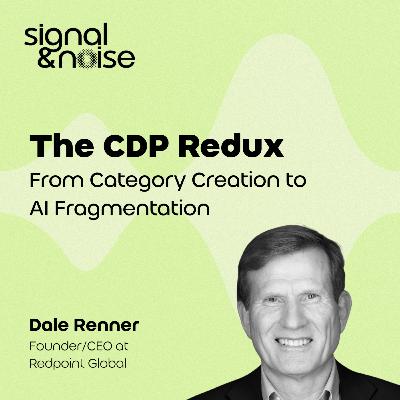 The CDP Redux: Category Creation to AI Fragmentation, with Dale Renner, CEO of Redpoint Global The CDP Redux: Category Creation to AI Fragmentation, with Dale Renner, CEO of Redpoint Global
