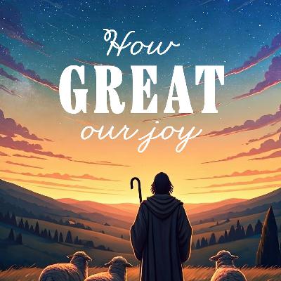 How Great Our Joy