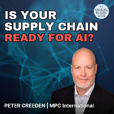 Before You Add AI to Your Freight Systems, Fix This First | Peter Creeden, MPC International Before You Add AI to Your Freight Systems, Fix This First | Peter Creeden, MPC International