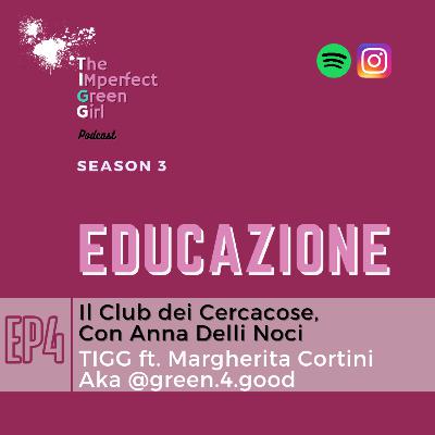 S3 - EDUCAZİONE EP 1/3 - Il Club dei Cercacose, con Anna Delli Noci - ft. @green.4.good