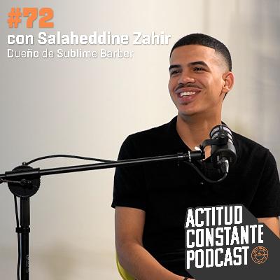 "Me jugué la vida por cumplir un sueño", Salaheddine Zahir de Sublime Barber | Ep 72