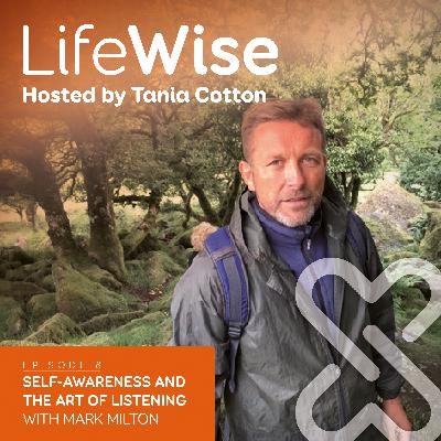 #8: Self-Awareness and The Art of Listening with Mark Milton