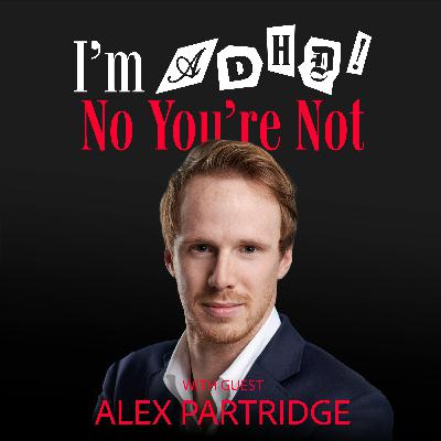 The Hyper-focused Founder with Alex Partridge