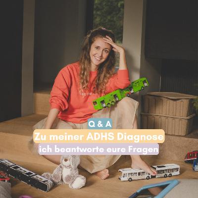 Q&A: Meine ADHS Diagnose