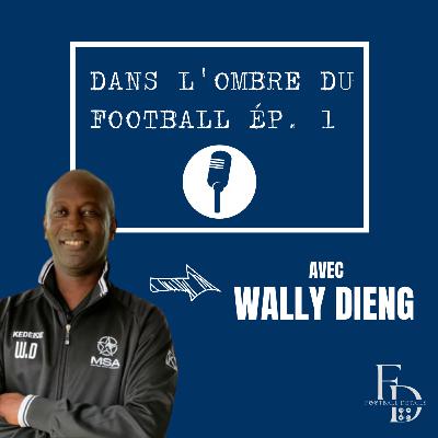 Episode 1 : On parle du scouting avec Wally Dieng, président de Football Scout Events Episode 1 : On parle du scouting avec Wally Dieng, président de Football Scout Events