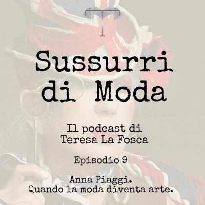 Episodio 9 – Anna Piaggi. Quando la moda diventa arte. Episodio 9 – Anna Piaggi. Quando la moda diventa arte.