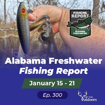 Alabama Freshwater Fishing Report January 15 - 21 Alabama Freshwater Fishing Report January 15 - 21