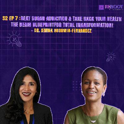 S2 EP 7:  Beat Sugar Addiction & Take Back Your Health | The BEAM Blueprint for Total Transformation!