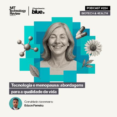 Tecnologia e menopausa: abordagens para a qualidade de vida 👩🏽‍⚕️ #224