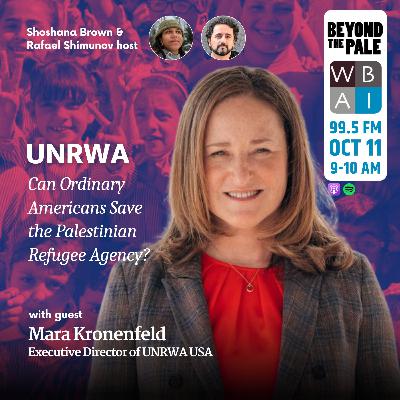 Saving UNRWA with Mara Kronenfeld Saving UNRWA with Mara Kronenfeld