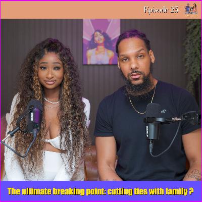 The ultimate breaking point: cutting ties with family - Episode 25 | Filter What Podcast