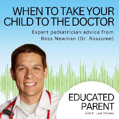 When To Take Your Child to the Doctor for a Fever (Or Wait It Out at Home): Pediatrician Advice From Ross Newman (Dr. Rossome)