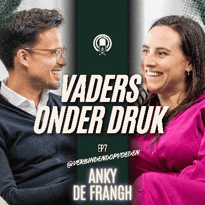 E07: Anky De Frangh over verbindend opvoeden, emoties benoemen en de emmer van ouders die te vol zit.