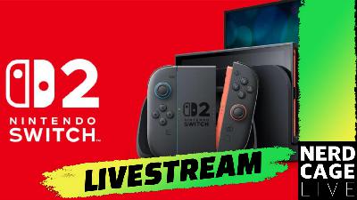 #NerdCageLIVE Willdband, MadMike54, and Round One Podcast React to Nintendo Switch 2 #NintendoDirect