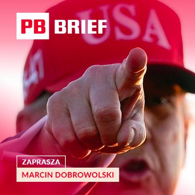 Trump kontra instytucje. PB BRIEF