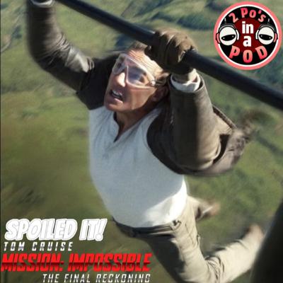 Mission Impossible - The Final Reckoning Review & Spoiler Talk - SPOILED IT!