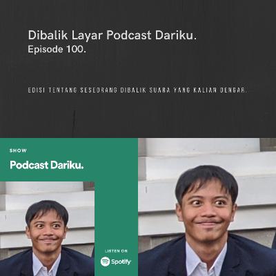 Dibalik Layar Podcast Dariku.