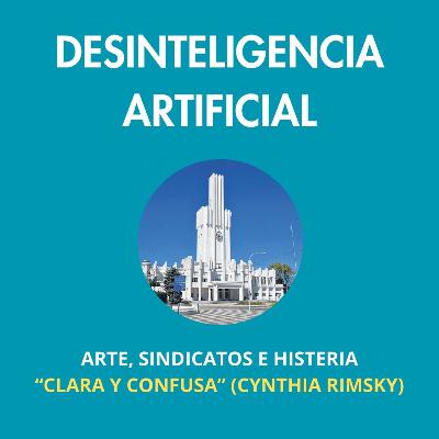 "Arte, Sindicatos e Histeria" (Clara y Confusa, Cynthia Rimsky)