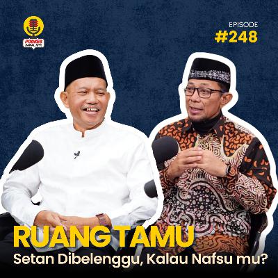 #248 - Ruang Tamu: Setan Dibelenggu, Kalau Nafsumu? #248 - Ruang Tamu: Setan Dibelenggu, Kalau Nafsumu?
