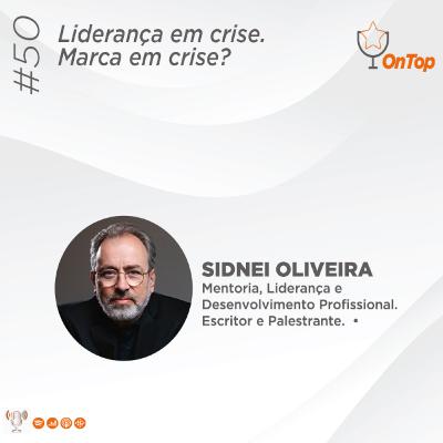 #50 - Liderança em crise é sinônimo de marca em crise?