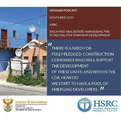Backyard Real Estate: Harnessing the Potential for Township Development - HSRC Seminar