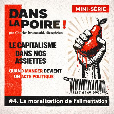 LE CAPITALISME DANS NOS ASSIETTES - Pourquoi manger est devenu une épreuve de vertu (4/5)