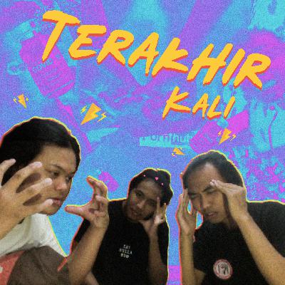 KAPAN TERAKHIR KALI?