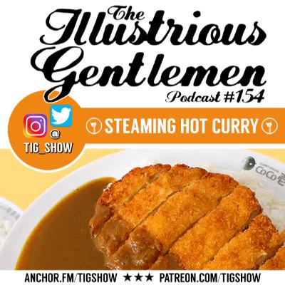 TIG 154 // Steaming Hot Curry