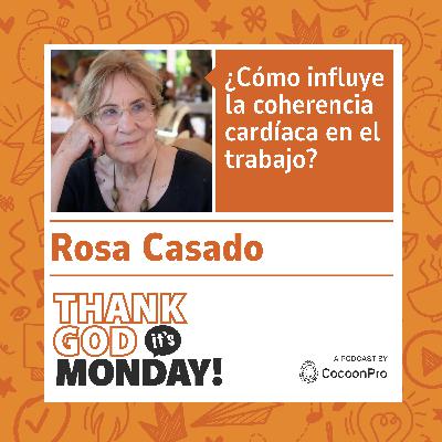 🇪🇸 TGIM #9 - ¿Cómo influye la coherencia cardíaca en el trabajo? Con Rosa Casado