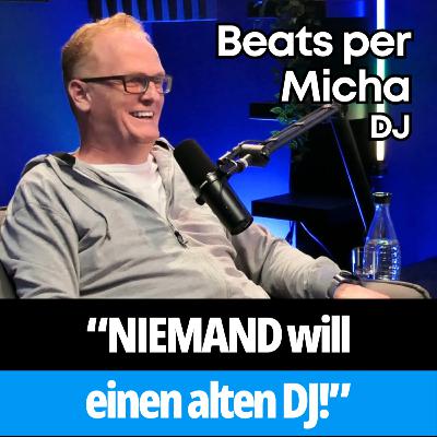 “Niemand will einen alten DJ!” Stimmt das wirklich? (DJ, Beats per Micha) #017