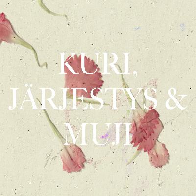 Hilla Ja Inari podcast : Kuri, järjestys ja Muji Hilla Ja Inari podcast : Kuri, järjestys ja Muji