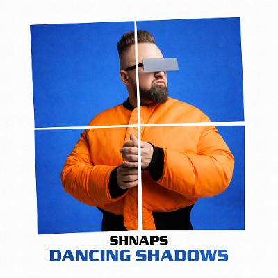 Shnaps - Dancing Shadows