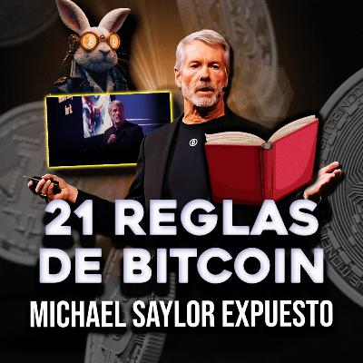 DESMONTANDO SIN PIEDAD LAS «21 REGLAS de BITCOIN» de MICHAEL SAYLOR | EPISODIO 283 DESMONTANDO SIN PIEDAD LAS «21 REGLAS de BITCOIN» de MICHAEL SAYLOR | EPISODIO 283