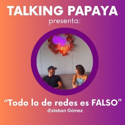 "Todo lo de redes es FALSO" -Esteban Gómez