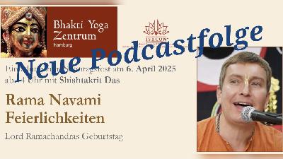 Rama Navami Feierlichkeiten – Vortrag zu Srimad Bhagavatam 9.10.6-7 von Shishtakrit Das