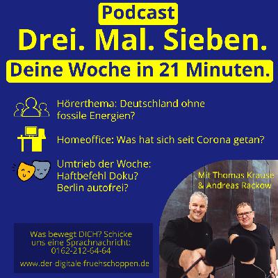 Fossilfreies Deutschland? | Homeoffice forever 2? | Haftbefehl und Volksbegehren