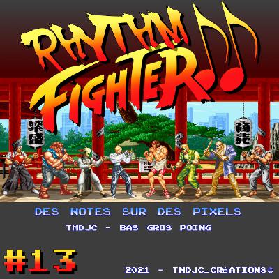 Rhythm Fighter 13 : Art of Fighting