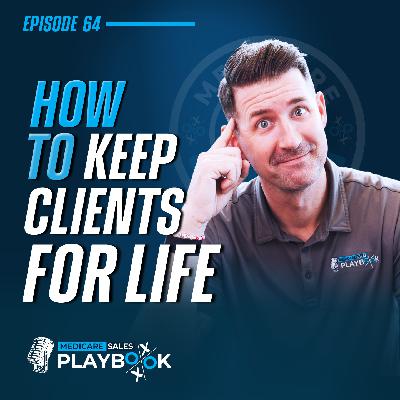 Selling Medicare: How Top Medicare Agents Keep Clients for Life