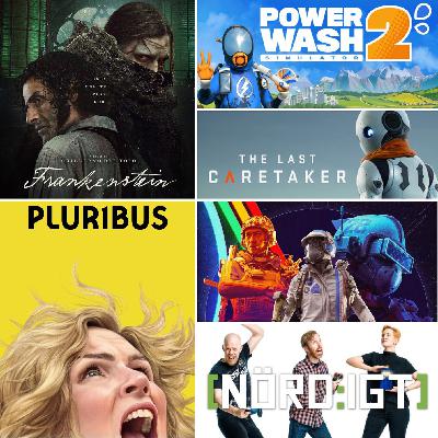 EP 509 - Den om Frankenstein, Arc Raiders, Power Wash Simulator 2, The Last Caretaker och Pluribus