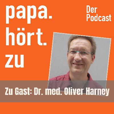 #20 Dr. med. Oliver Harney - Müssen wir damit zum Arzt?