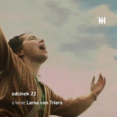 Odcinek 22: Leci przez kosmos i patrzy na mrówki. O kinie Larsa von Triera rozmawiamy z Michałem Walkiewiczem