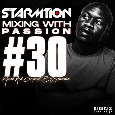 Starmtion'Djay - Mixing With Passion #30