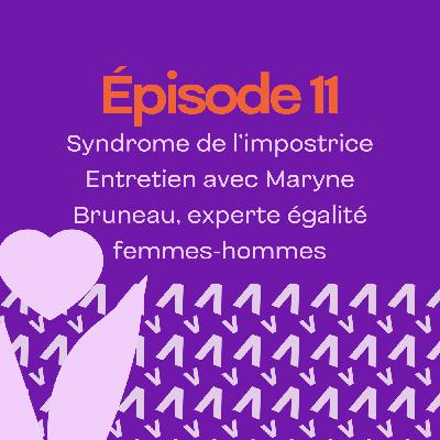 Syndrome de l’impostrice : Pourquoi doute-t-on encore (trop) de nous ? Entretien avec Maryne Bruneau, experte égalité femmes-hommes