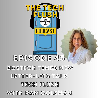 BCSTECH Times Newsletter “The Tech Flush” BCSTECH Times Newsletter “The Tech Flush”